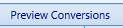 2. Preview Conversions Button