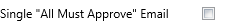 4. Single "All Must Approve" Email Checkbox