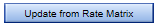 5. Update from Rate Matrix Button