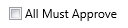 14. All Must Approve Checkbox
