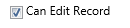 15. Can Edit Record Checkbox