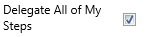 7. Delegate All of My Steps Checkbox