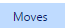 4. Moves Tab