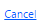 7. Cancel Button