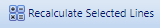 5. Recalculate Selected Lines Button