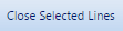 5. Close Selected Lines Button