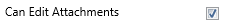 5. Can Edit Attachments Checkbox