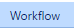 7. Workflow Tab