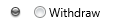 4. Withdraw Radio Button