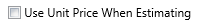 4. Use Unit Price... Checkbox