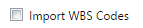 9. Import WBS Codes Checkbox