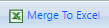2. Merge To Excel Button