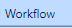 4. Workflow Tab