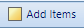 2. Add Items Button