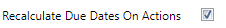 3. Recalculate Due Dates Checkbox