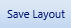 1. Save Layout Button
