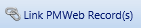 3. Link PMWeb Record(s) Button
