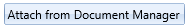 6. Attach From Document Manager Button