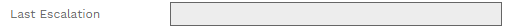 10. Last Escalation Field