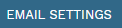7. EMAIL SETTINGS