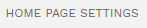 2. HOME PAGE SETTINGS TAB