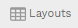 11. Layouts Button