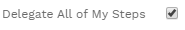 6. DELEGATE ALL OF MY STEPS CHECKBOX