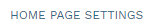 3. HOME PAGE SETTINGS TAB