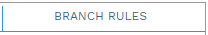 2. BRANCH RULES TAB