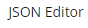 3. JSON EDITOR SUB-TAB