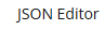 5. JSON EDITOR SUB-TAB